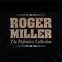 Roger Miller Roger Miller - The Definitive Collection